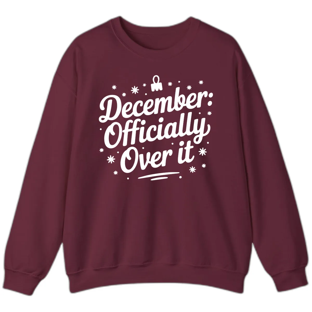 December Officially Over It Sweatshirt in Maroon